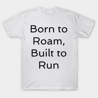 Trail Running T-Shirt, Born to Roam, Built to Run T-Shirt